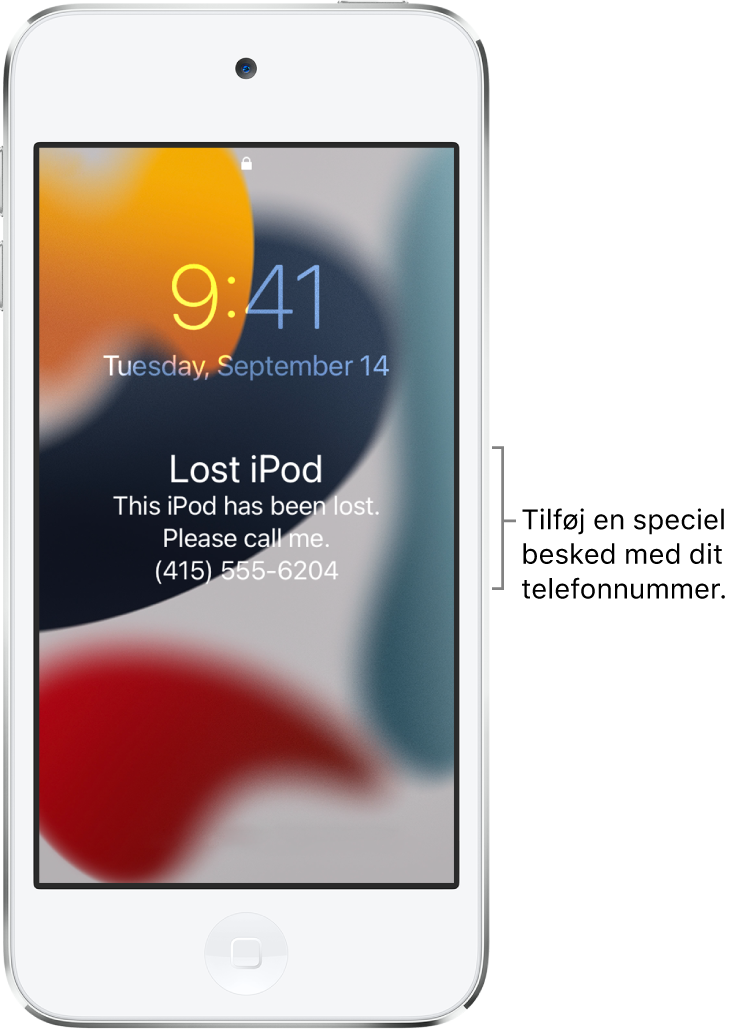 Den låste skærm på iPod med beskeden: ”Mistet iPod. Denne iPod er blevet væk. Ring venligst til mig. (415) 555-6204”. Du kan tilføje din egen besked med dit telefonnummer.