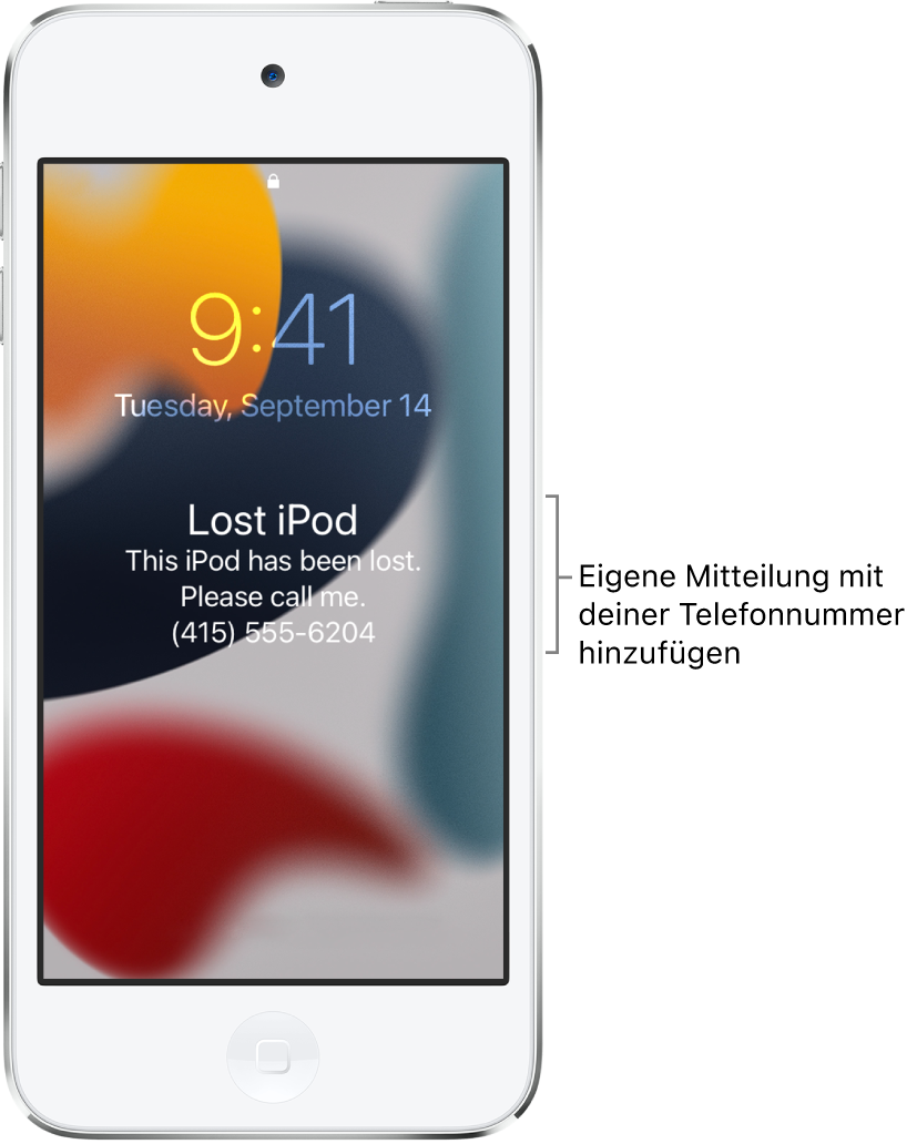 Ein iPod-Sperrbildschirm mit der Nachricht: „iPod verloren. Ich habe diesen iPod verloren und bitte um Anruf. (415) 555-6204.“ Du kannst eine eigene Nachricht mit deiner Telefonnummer hinzufügen.