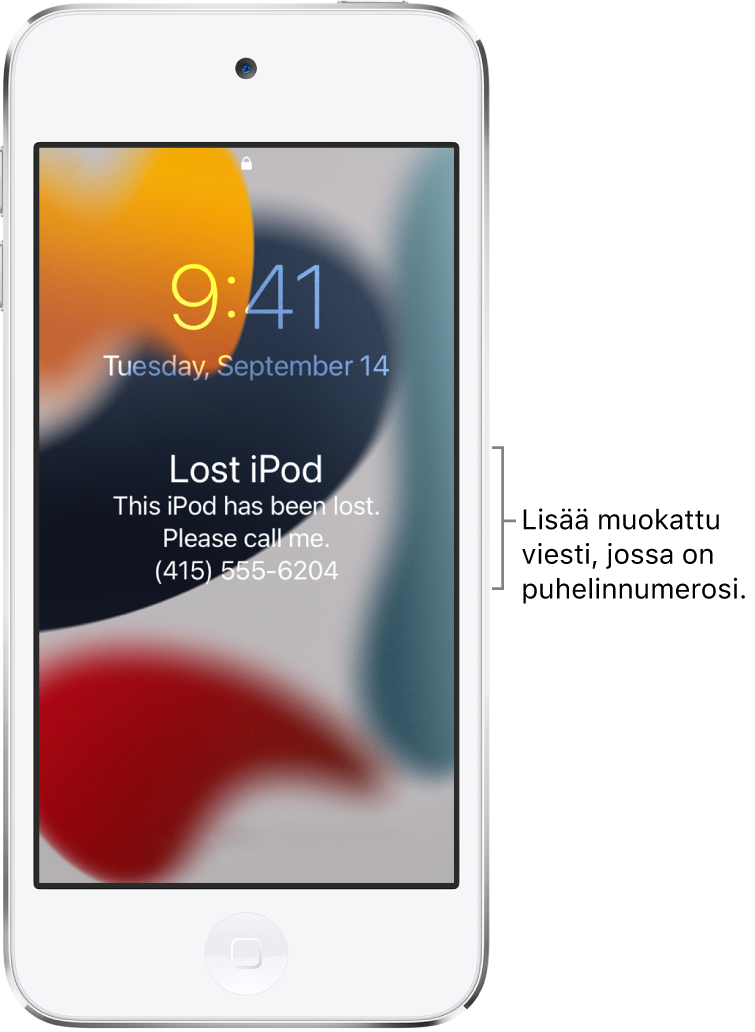 iPodin lukittu näyttö, jossa on viesti: ”Kadonnut iPod. Tämä iPod on kadonnut. Soita minulle. (415) 555-6204.” Voit lisätä muokatun viestin ja puhelinnumerosi.