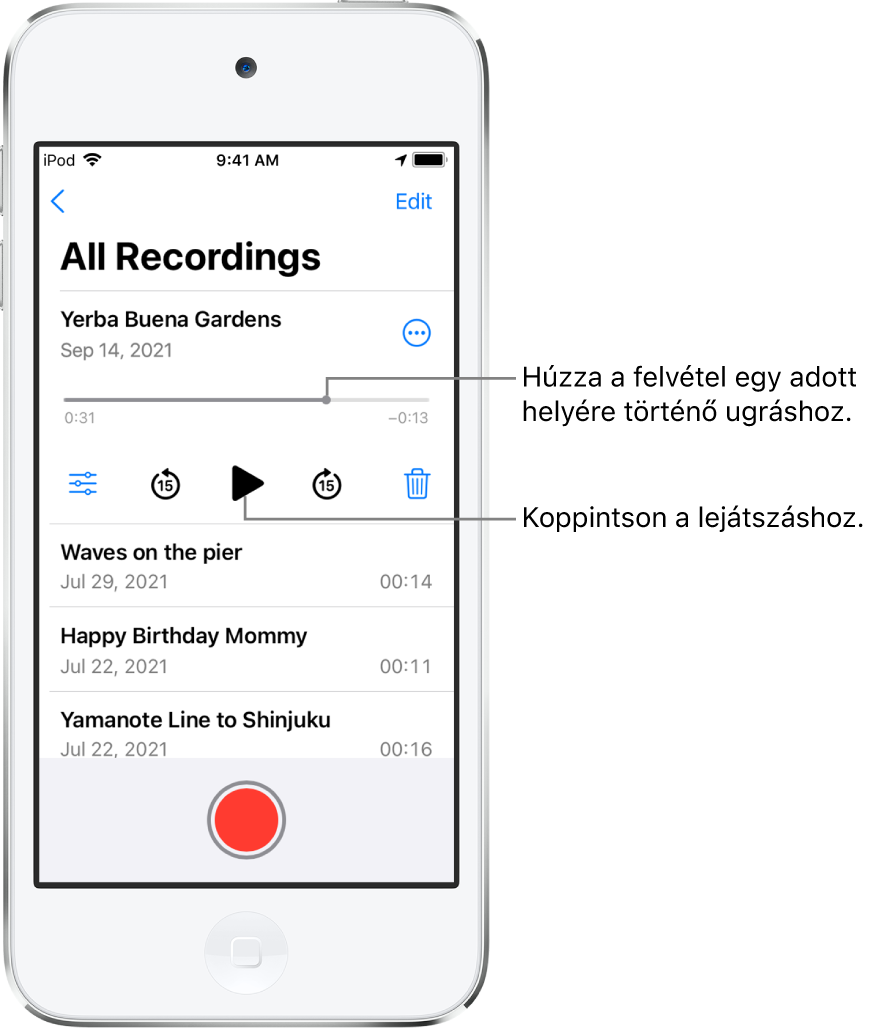 A hangjegyzetek listájának képernyője, amelynek tetején ki van jelölve egy felvétel. A felvétel idővonalán egy lejátszófej látható, az idővonal két végén pedig a kezdés és a befejezés ideje. Az idővonal alatt látható a Továbbiak gomb, amely a felvétel szerkesztéséhez, megkettőzéséhez és megosztásához használható, ezenkívül a 15 másodperccel előre- vagy visszafelé történő navigálásra használható gomb, a lejátszás gomb és a törlés gomb. A vezérlők alatt található listán egyetlen koppintással megnyithatja a felvételeket.