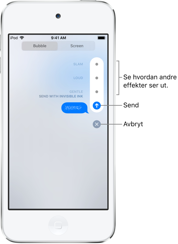 En meldingsforhåndsvisning med Usynlig blekk-effekten. Trykk på en kontroll til høyre for å forhåndsvise andre bobleeffekter. Trykk på samme kontroll på nytt for å sende, eller trykk på Avbryt-knappen under for å gå tilbake til meldingen.