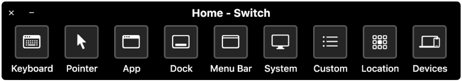 The Switch Control Home Panel provides buttons to control, from left to right, the keyboard, pointer, apps, Dock, menu bar, system controls, custom panels, screen location and other devices.