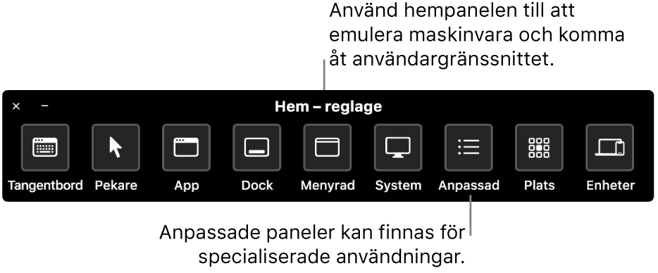 På hempanelen för Reglagestyrning finns knappar för att styra, från vänster till höger, tangentbordet, pekaren, app, Dock, menyraden, systemreglage, anpassade paneler, skärmplacering och andra enheter.