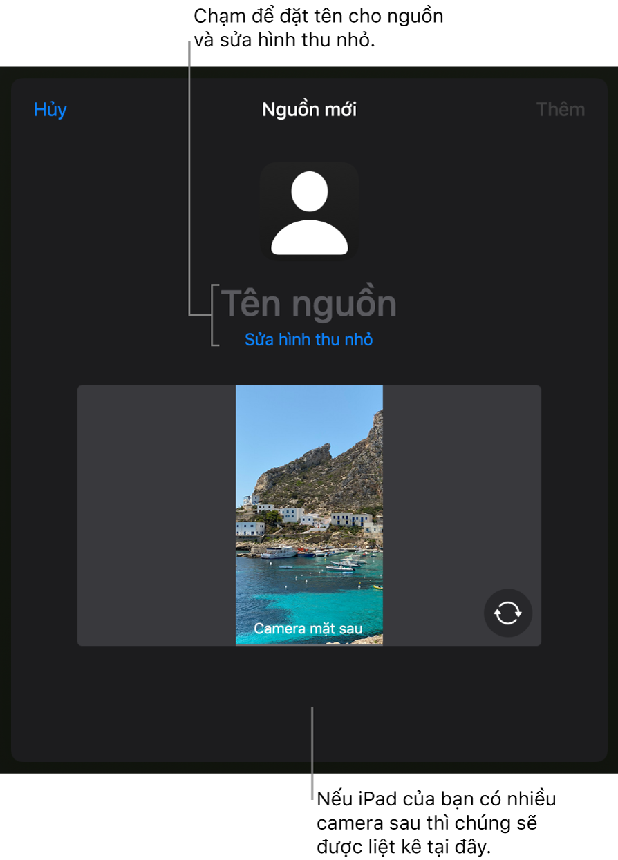 Cửa sổ Nguồn mới, với các điều khiển để thay đổi hình thu nhỏ và tên của nguồn phía trên bản xem trước trực tiếp từ camera. Nếu iPad của bạn có nhiều camera sau, các nút để chọn chúng sẽ xuất hiện ở cuối màn hình.