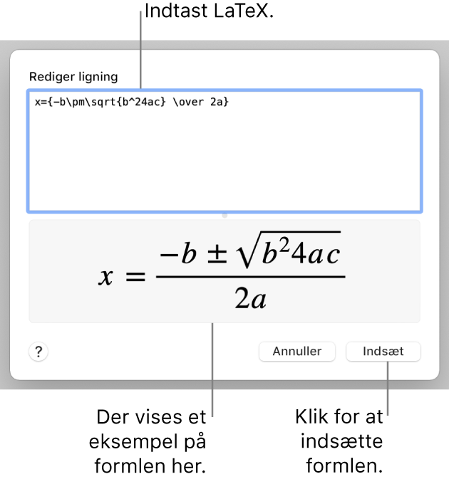 Den kvadratiske formel skrevet ved hjælp af LaTeX i feltet Ligning og et eksempel på formlen derunder.