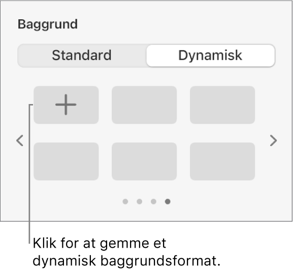 Knappen Dynamisk er valgt under Baggrund i indholdsoversigten Format med knappen Tilføj format.