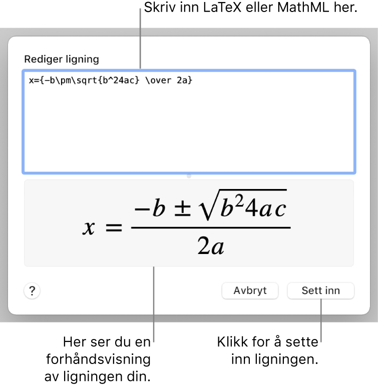 Rediger ligning-dialogruten, som viser den kvadratiske formelen skrevet med LaTeX i Rediger ligning-feltet, og en forhåndsvisning av formelen nedenfor.