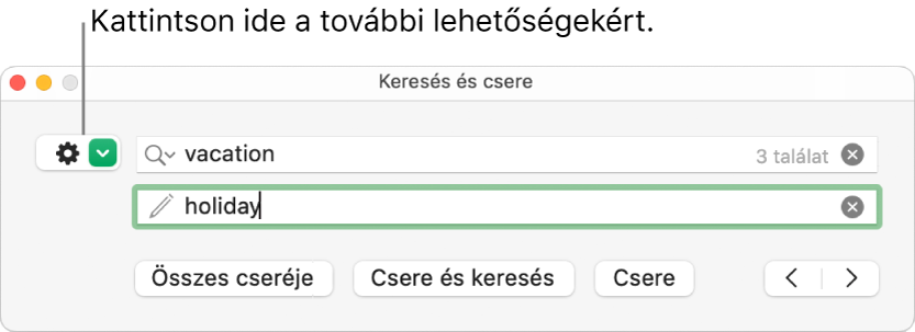 A Keresés és csere ablak a további beállításokat megjelenítő gombot jelölő felirattal.