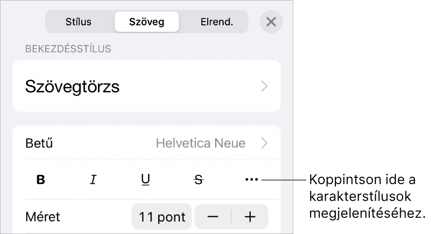 A formázásvezérlők a bekezdésstílusokkal a képernyő tetején, amelyeket a betűtípus-vezérlők követnek. A Betűtípus alatt a Félkövér, Dőlt, Aláhúzott, Áthúzott és További szövegbeállítások gombok találhatók.