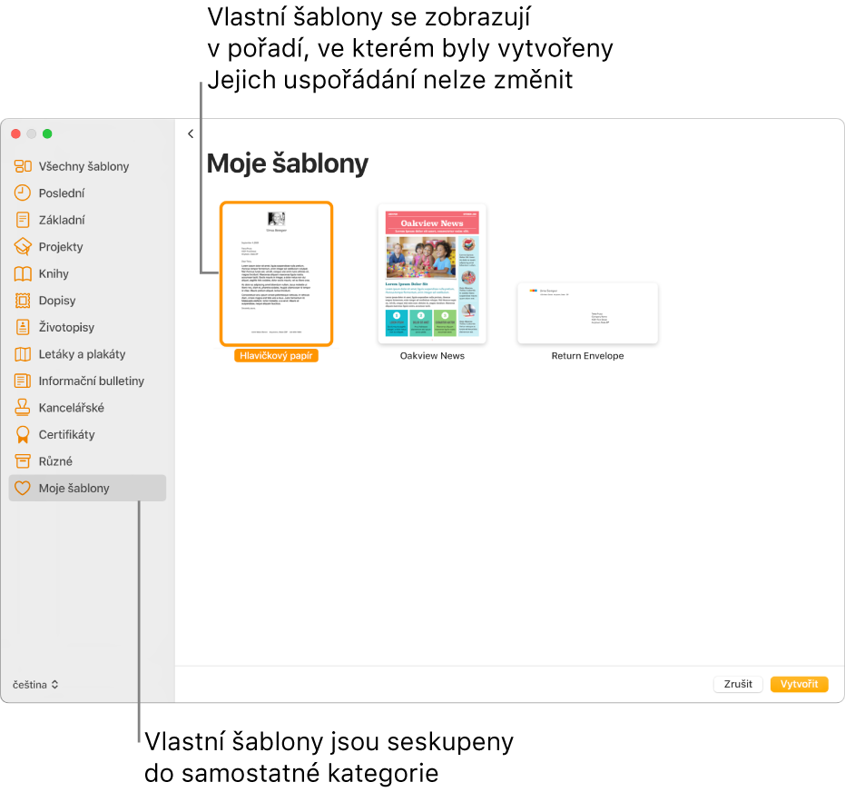 Okno pro výběr šablon, kde je poslední položkou v seznamu nalevo kategorie Moje šablony Vlastní šablony se zobrazují v pořadí, v jakém byly vytvořeny, a nelze je přeuspořádat.