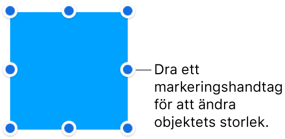 Ett objekt med blå prickar på ramen för ändring av objektets storlek.