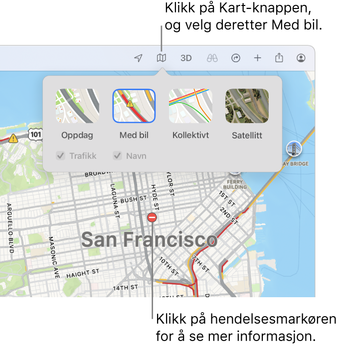 Et kart over San Francisco med visningsalternativer for kart, avkrysningsruten for Trafikk markert og trafikkinformasjon på kartet.