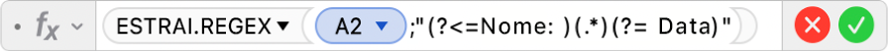 L'Editor di formule che mostra la formula =ESTRAI.REGEX((A2;"(?<=Nome: )(.*)(?= Data)".