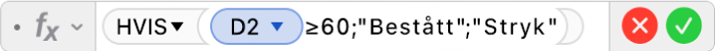Formelredigeringen viser formelen =HVIS(D2≥60;"Bestått";"Stryk")).