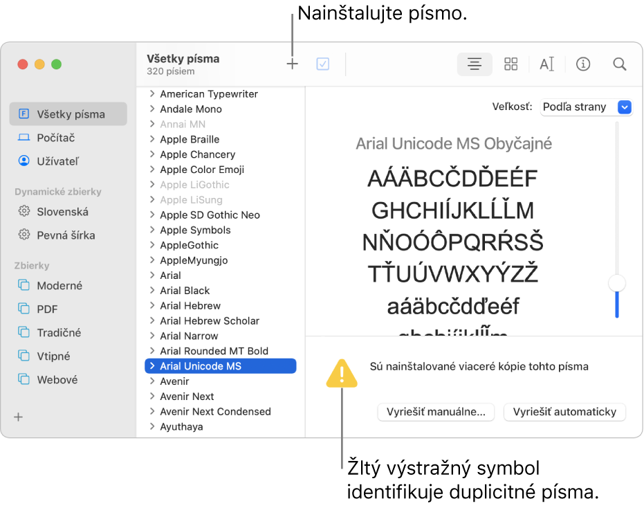 Okno Knihy písiem zobrazujúce panel s nástrojmi s tlačidlom Pridať, ktoré slúži na pridávanie písma a žltý varovný symbol označujúci duplicitné písma, ktorý sa nachádza v pravom dolnom rohu.