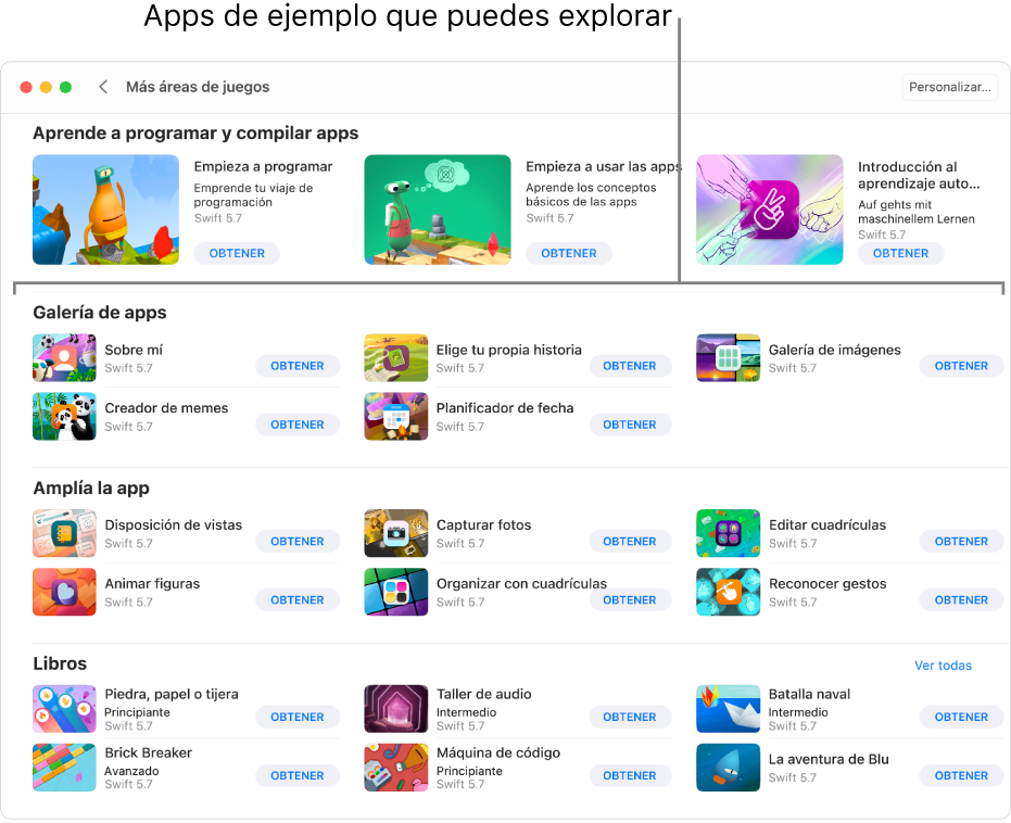 La ventana “Más áreas de juegos”, que muestra la sección “Galería de apps”, con apps de ejemplo que puedes usar como punto de inicio para compilar apps añadiendo tu propio código. Cada app tiene un botón Obtener en el que puedes hacer clic para descargarla. Las apps de la siguiente sección, “Amplía la app”, contienen código que se puede usar para ampliar otras apps que puedes descargar o crear. La sección inferior, Libros, incluye libros de áreas de juegos.