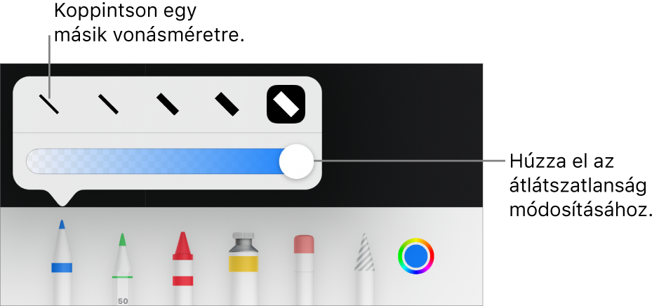 A vonásméret kiválasztásának vezérlői és az átlátszatlanság beállítására szolgáló csúszka.