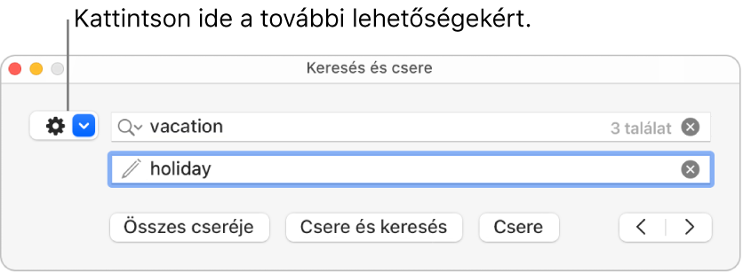 A Keresés és csere ablak a további beállításokat megjelenítő gombot jelölő felirattal.