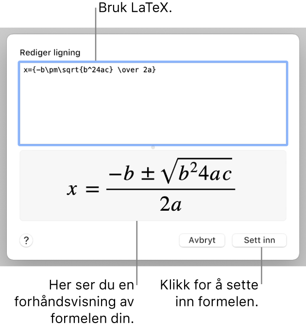 En kvadratisk formel skrevet med LaTeX i Ligning-feltet, og en forhåndsvisning av formelen nedenfor.