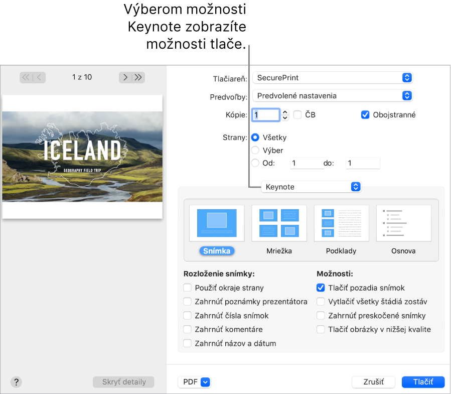 Dialógové okno Tlač s označenou položkou Keynote vo vyskakovacom menu pod položkou Pages. Pod nimi sa nachádzajú rozloženia tlače pre možnosti Snímka, Mriežka, Podklady alebo Osnova. Označená je možnosť Snímka. Pod rozloženiami sú zaškrtávacie políčka na zobrazenie okrajov, zahrnutie poznámok prezentátora, tlač obrázkov v nižšej kvalite a iné možnosti.