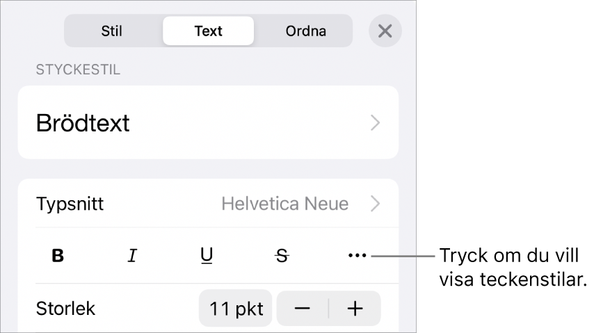 Formatreglagen med styckestilar högst upp och sedan typsnittsreglage. Nedanför Typsnitt finns knappar för fetstil, kursiv skrift, understrykning, genomstrykning och fler textalternativ.