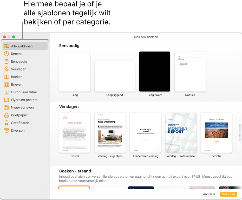 De sjabloonkiezer. De navigatiekolom aan de linkerkant bevat sjablooncategorieën waarmee je de beschikbare sjablonen kunt filteren. Aan de rechterkant staan miniaturen van vooraf gedefinieerde sjablonen die per categorie zijn gerangschikt. Bovenin staat de categorie 'Eenvoudig' en daaronder 'Verslagen' en 'Boeken - staand'. Rechtsonder staan de knoppen 'Annuleer' en 'Maak aan'.