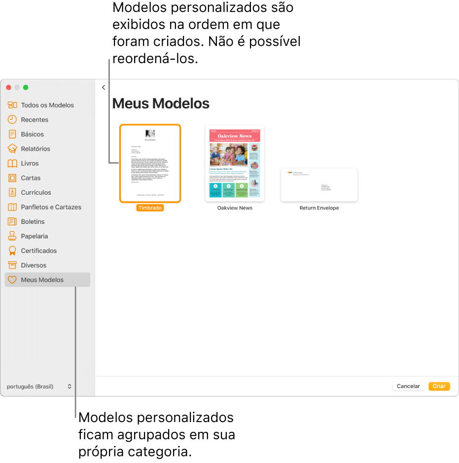 Seletor de modelos com a categoria Meus Modelos como a última à esquerda. Os modelos personalizados são exibidos na ordem em que são criados e não podem ser reordenados.