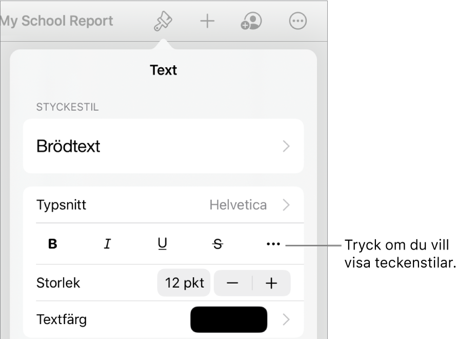 Formatreglagen med styckestilar högst upp och sedan typsnittsreglage. Nedanför Typsnitt finns knappar för fetstil, kursiv skrift, understrykning, genomstrykning och fler textalternativ.