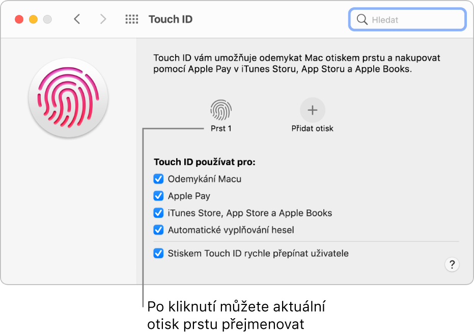 Panel předvoleb Touch ID s připraveným otiskem prstu, pomocí nějž lze odemykat Mac