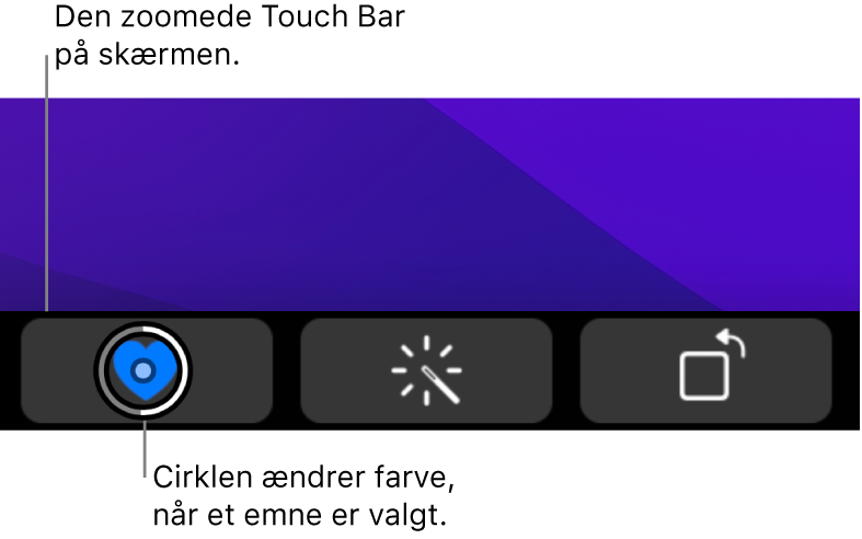 Den zoomede Touch Bar langs bunden af skærmen. Cirklen over en knap ændres, når knappen vælges.