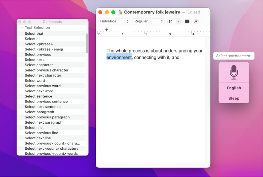 The Voice Control feedback window and Commands window next to a TextEdit document that’s being dictated. The Commands window lists text selection commands. The feedback window shows the Select <phrase> command being used to select the word ‘environment’ in the document.