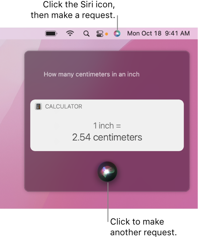 The top-right portion of the Mac desktop showing the Siri icon in the menu bar and the Siri window with the request “How many centimeters in an inch” and the reply (the conversion from Calculator). Click the icon in the bottom center of the Siri window to make another request.