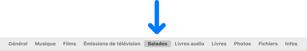 La barre de boutons qui affiche l’option Balados sélectionnée.