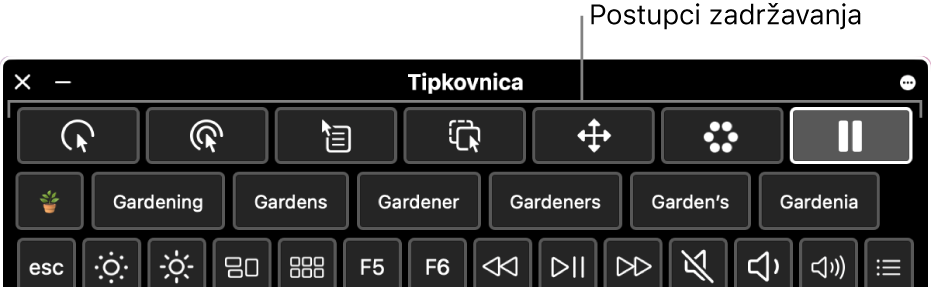 Tipke za postupke zadržavanja smještene su na vrhu tipkovnice pristupačnosti.