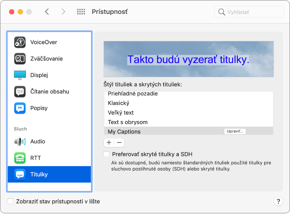 Panel Skryté titulky v nastaveniach Prístupnosť. V zozname štýlov pre titulky a skryté titulky je vybraný vlastný štýl s názvom Moje skryté titulky. Napravo od názvu štýlu sa zobrazuje tlačidlo Upraviť.