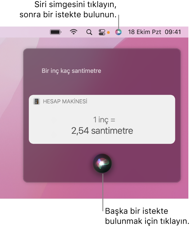 Menü çubuğunda Siri simgesini ve “Bir inç kaç santimetre” sorusu ile yanıtını (Hesap Makinesi’nden dönüştürme) içeren Siri penceresini gösteren Mac masaüstünün sağ üst bölümü. Başka bir istekte bulunmak için Siri penceresinin alt orta bölümündeki simgeyi tıklayın.