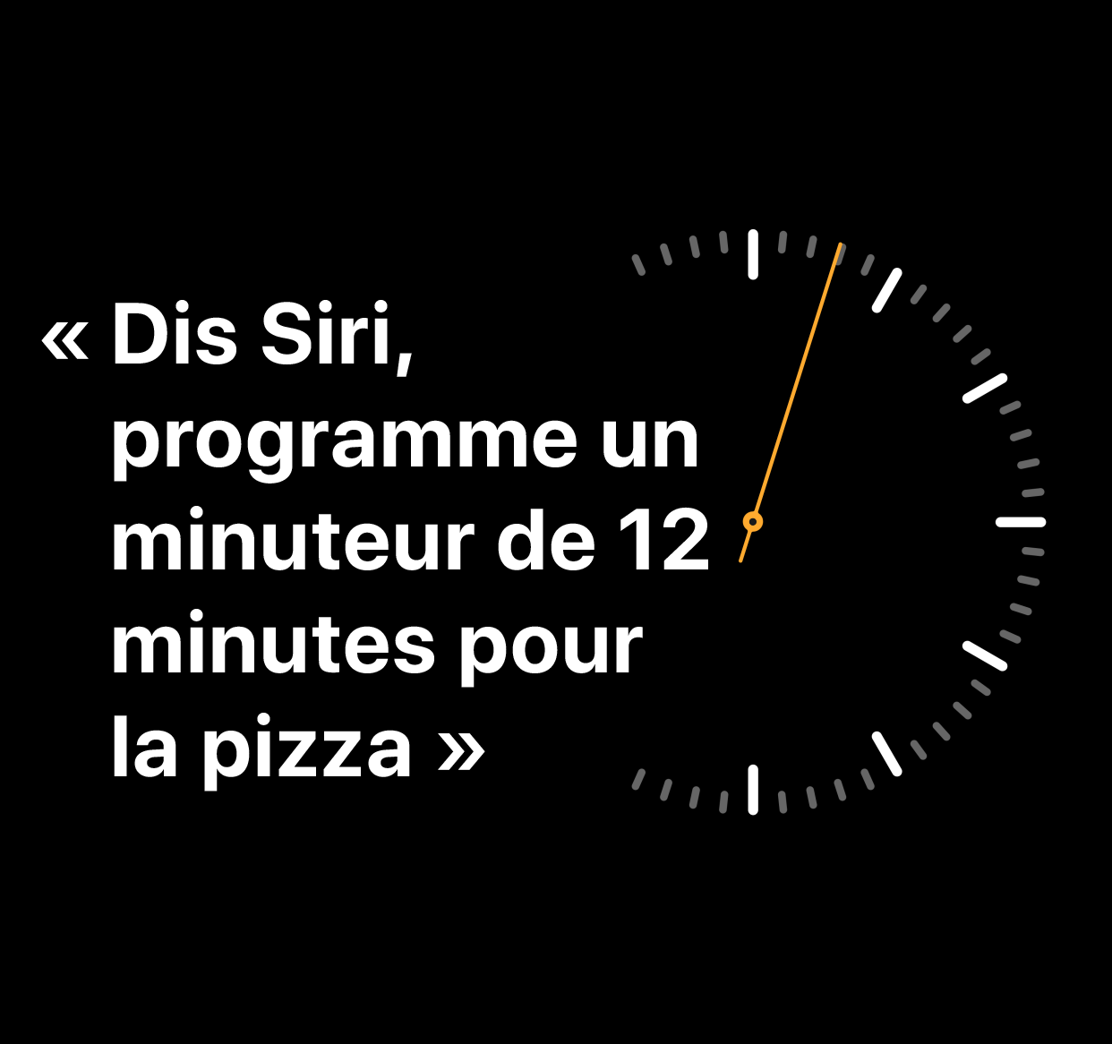 Une illustration des mots : “Dis Siri, programme un minuteur de 12 minutes pour la pizza”.