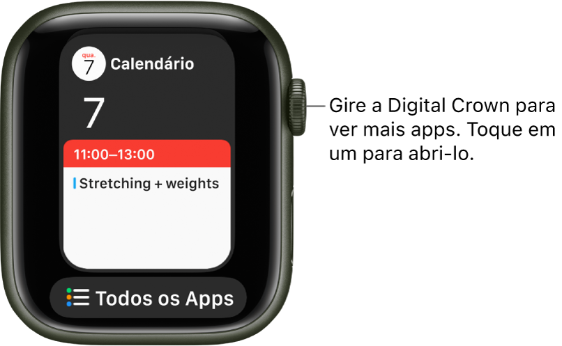 Dock mostrando o app Calendário, com o botão Todos os Apps abaixo. Gire a Digital Crown para ver mais apps. Toque em um deles para abri-lo.