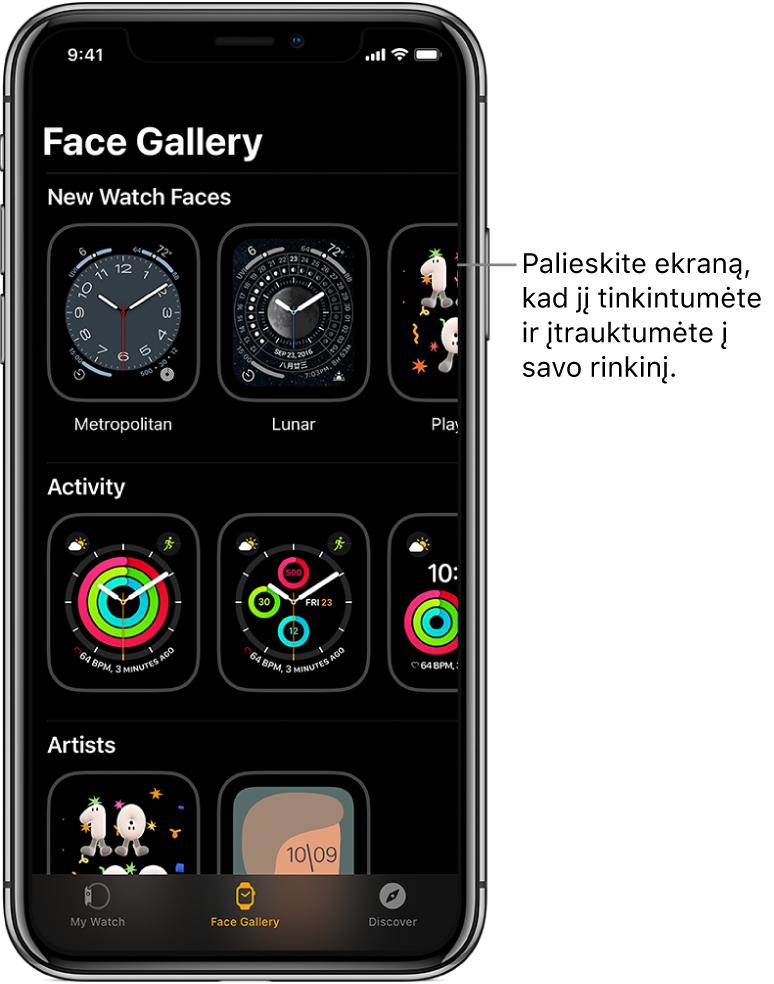 Atidaryta programos „Apple Watch“ skiltis „Face Gallery“. Viršutinėje eilėje rodomi nauji ciferblatai, o tolesnėse eilėse rodomi pagal tipą sugrupuoti laikrodžio ciferblatai, pavyzdžiui, „Activity“ ir „Artist“. Galite slinkti ir peržiūrėti daugiau ciferblatų pagal tipą.