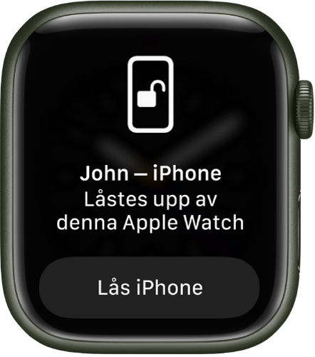 Apple Watch-skärm som visar följande text: iPhone för John låstes upp med denna Apple Watch. Knappen Lås iPhone visas nedanför.