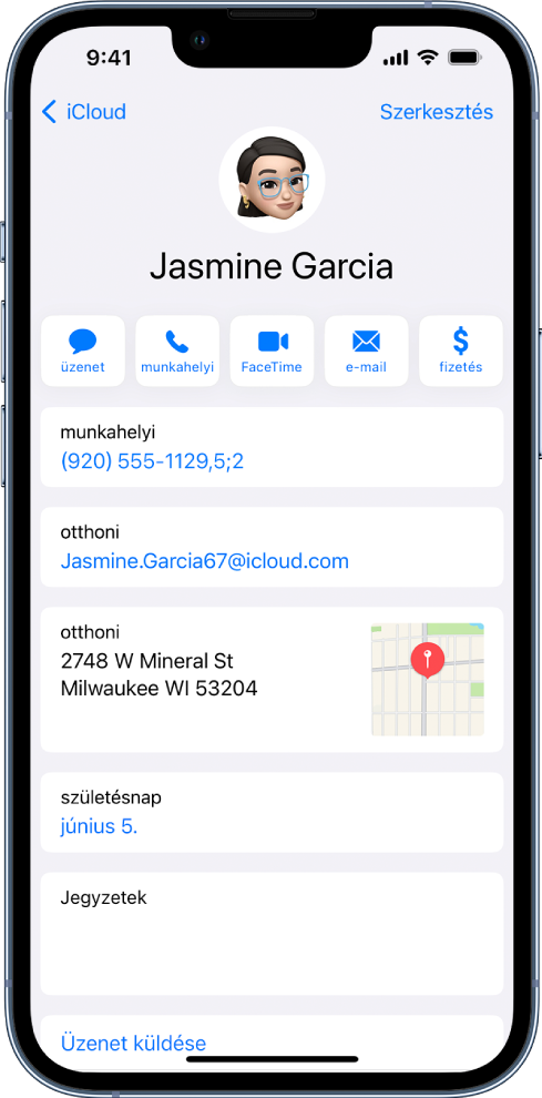 Egy kontakt adatait tartalmazó képernyő. A képernyő tetején a kontakt fotója és neve látható. A név alatt gombok találhatók, amelyekkel sima üzenetet vagy e-mailt küldhet, telefonhívást vagy FaceTime-hívást kezdeményezhet, illetve pénzt küldhet az Apple Payjel. A gombok alatt a kontakt adatai láthatók.