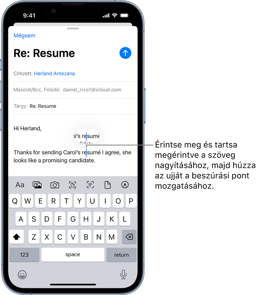 Egy vázlatos e-mail-üzenet, amelyben a beszúrási pont azon a részen van elhelyezve, ahová szöveg lesz beszúrva vagy szerkesztve. A körülötte található szöveget a rendszer kinagyítja, ezzel megkönnyítve a beszúrási pont elhelyezését.