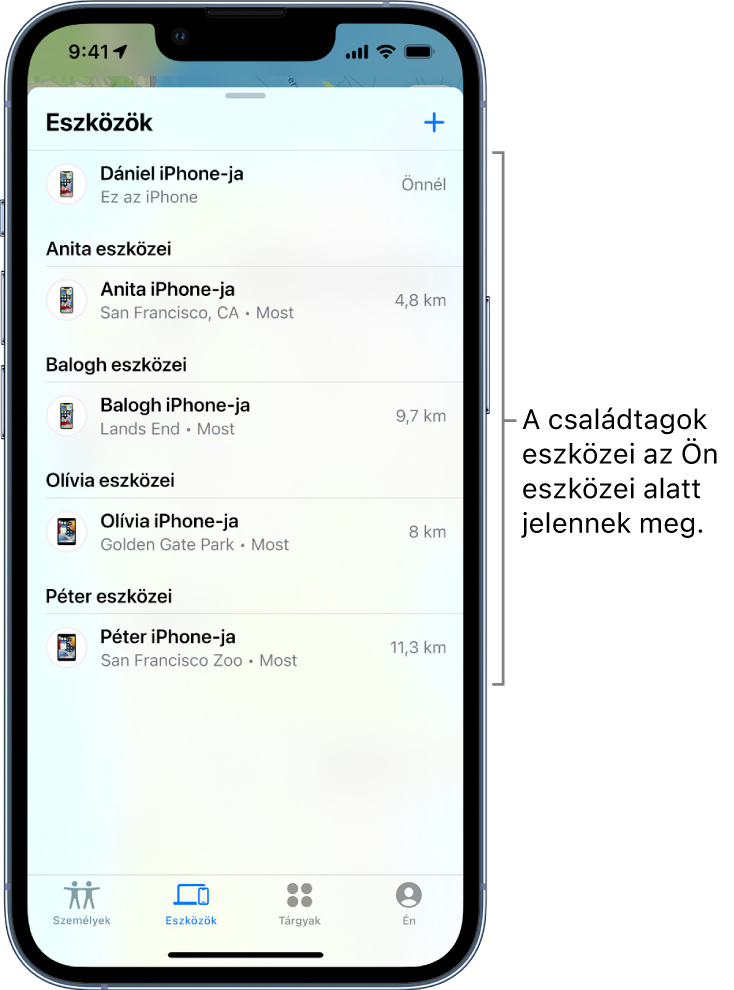Az Eszközök lap a Lokátorban. Dani iPhone-ja a lista tetején jelenik meg. Alatta Ádám, Dóri, Zsófi és Viktor eszközei láthatók.