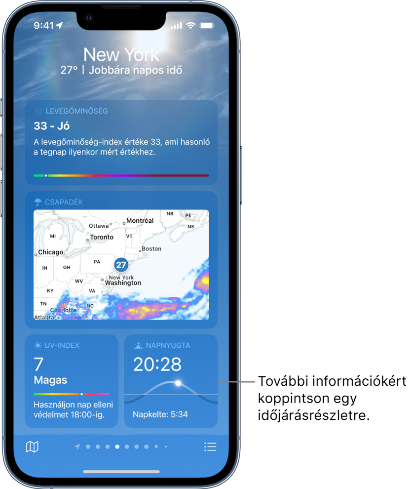Az Időjárás képernyő, amelynek tetején a helyzet látható, ezenkívül az aktuális hőmérséklet és időjárási körülmény. Ezalatt találhatók a következő elemek időjárási adatai: levegőminőség, csapadék, UV-index és napnyugta.