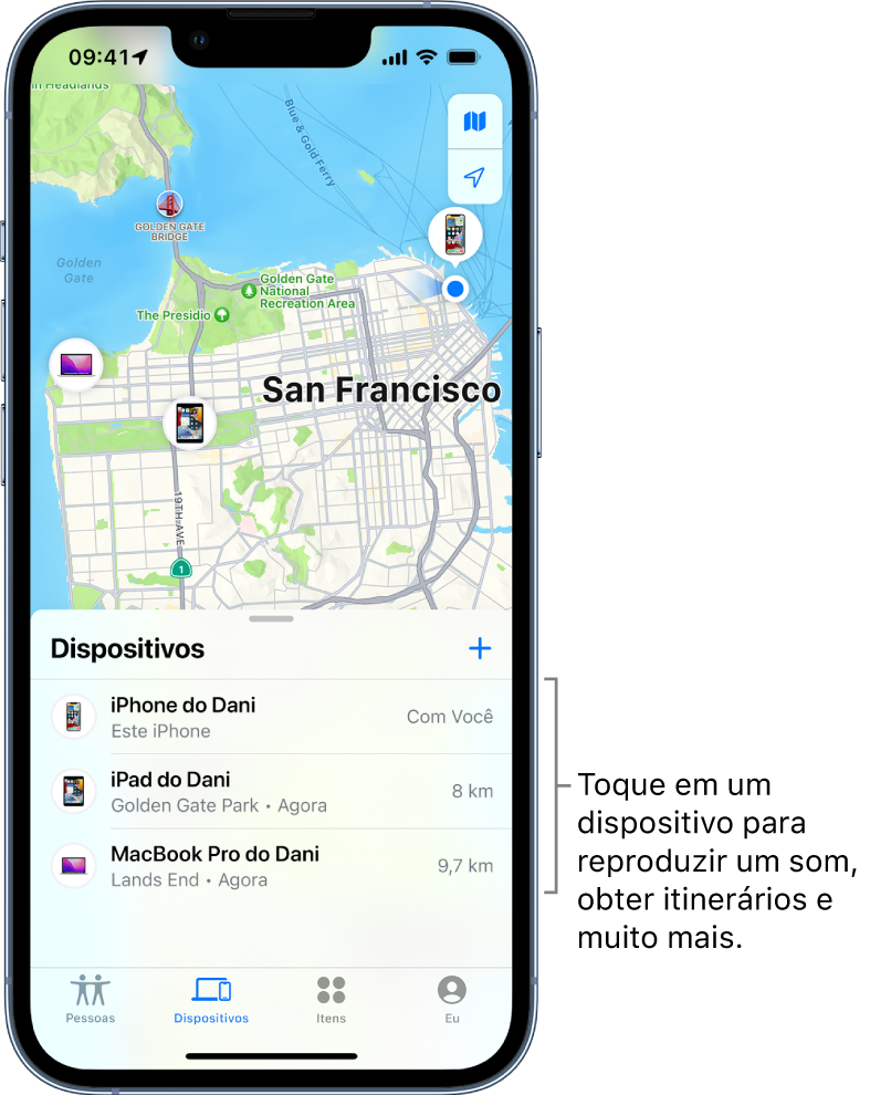 Tela do app Buscar aberto na lista Dispositivos. Há três dispositivos na lista Dispositivos: iPhone de Dani, iPad de Dani e MacBook Pro de Dani. As localizações deles são mostradas em um mapa de São Francisco.