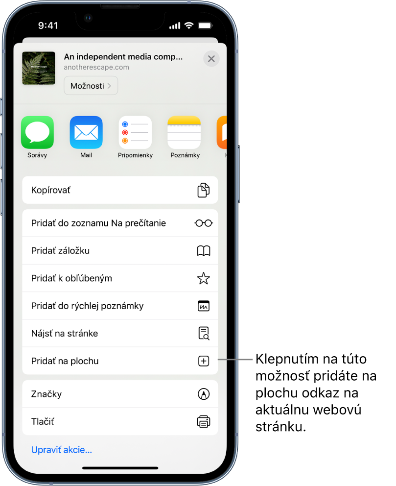 Po klepnutí na tlačidlo Zdieľať na webovej stránke sa v Safari zobrazí zoznam možností. V dolnej časti obrazovky sa nachádza možnosť Pridať na plochu. Klepnutím na túto možnosť pridáte na plochu odkaz na aktuálnu webovú stránku.