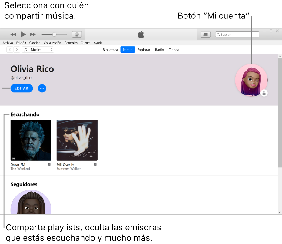 La página de perfil en Apple Music: En la esquina superior izquierda, debajo de tu nombre, haz clic en Editar para seleccionar con quién compartes música. En al esquina superior derecha se encuentra el botón “Mi cuenta”. Debajo del encabezamiento Reproduciendo, se encuentran todos los álbumes que escuchas; puedes hacer clic en el botón del menú Más para ocultar las emisoras que escuchas o compartir playlists, por ejemplo.