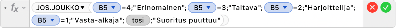Kaavan muokkaajassa näkyy kaava =JOS.JOUKKO(B5=4;"Erinomainen";B5=3;"Taitava";B5=2;"Harjoittelija+";B5=1;"Vasta-alkaja";TOSI;"Suoritus puuttuu").
