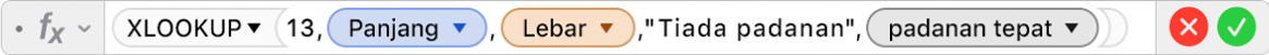 Editor Formula menunjukkan formula =XLOOKUP(13,Panjang,Lebar,"Tiada padanan",0).