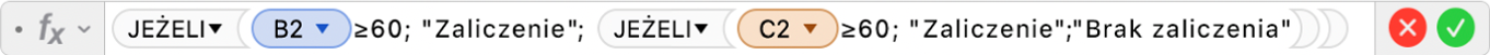 Edytor formuł pokazujący formułę =JEŻELI(B2≥60; "Zaliczenie"; JEŻELI(C2≥60; "Zaliczenie","Brak zaliczenia"))